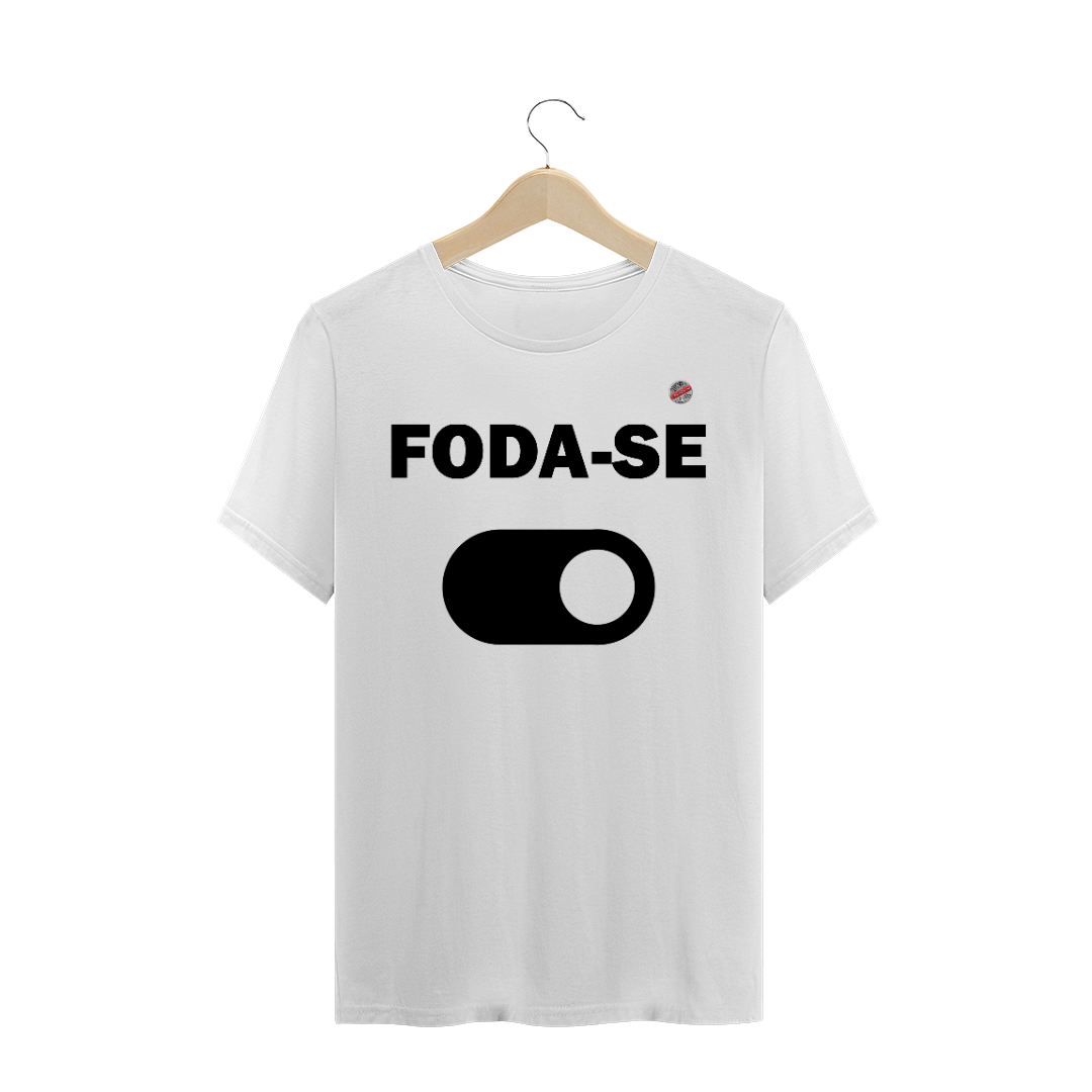 Nome do produto  Foda-se Ligado (Branca)