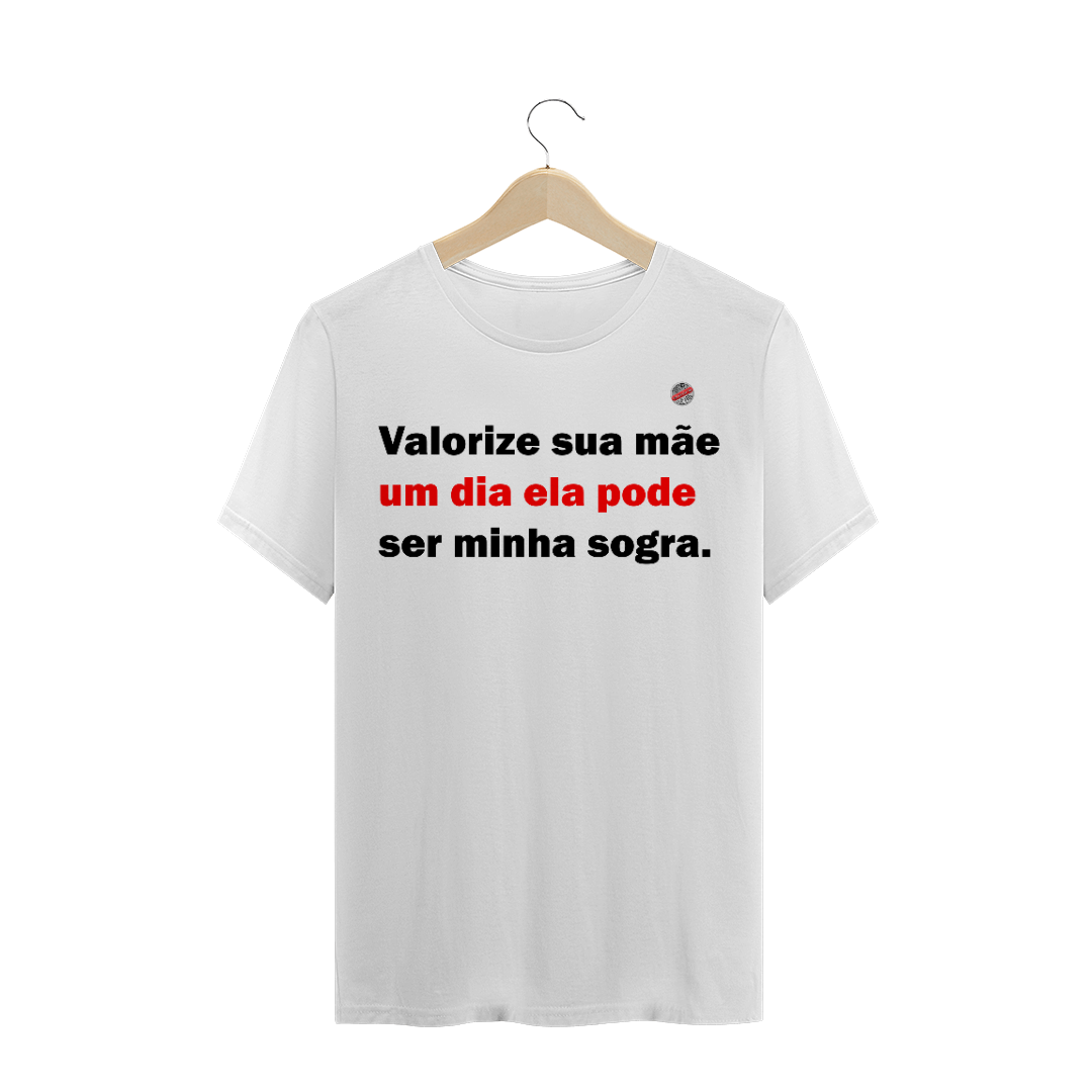 Nome do produto  Valorize sua mãe... (Branca)