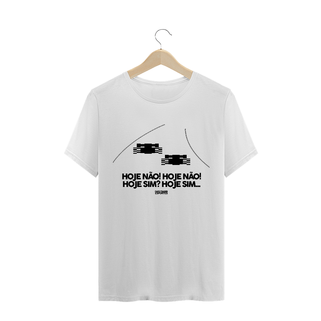 Nome do produto  Camiseta - Hoje não, Hoje Sim!