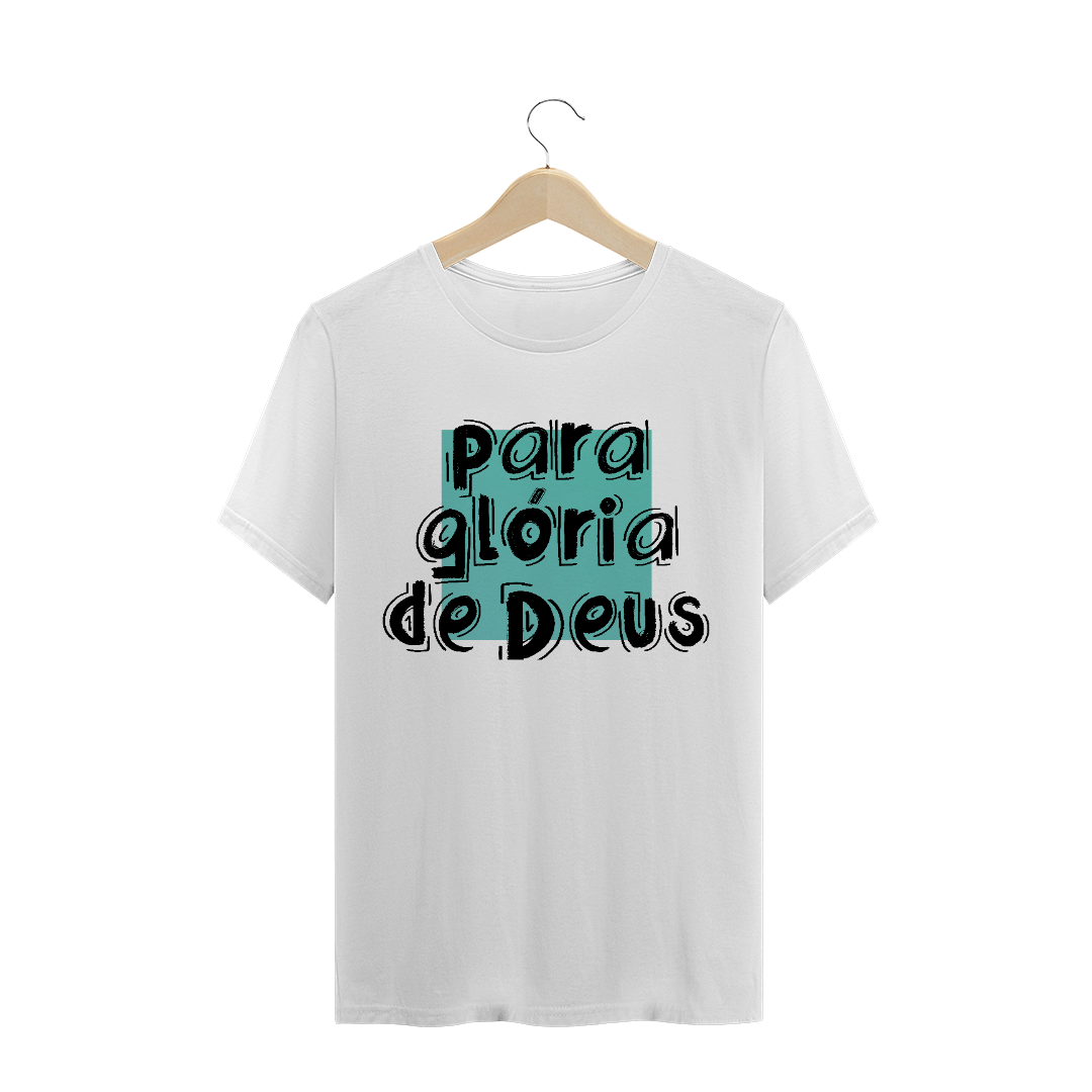 Nome do produto  Camiseta Para a Glória de Deus