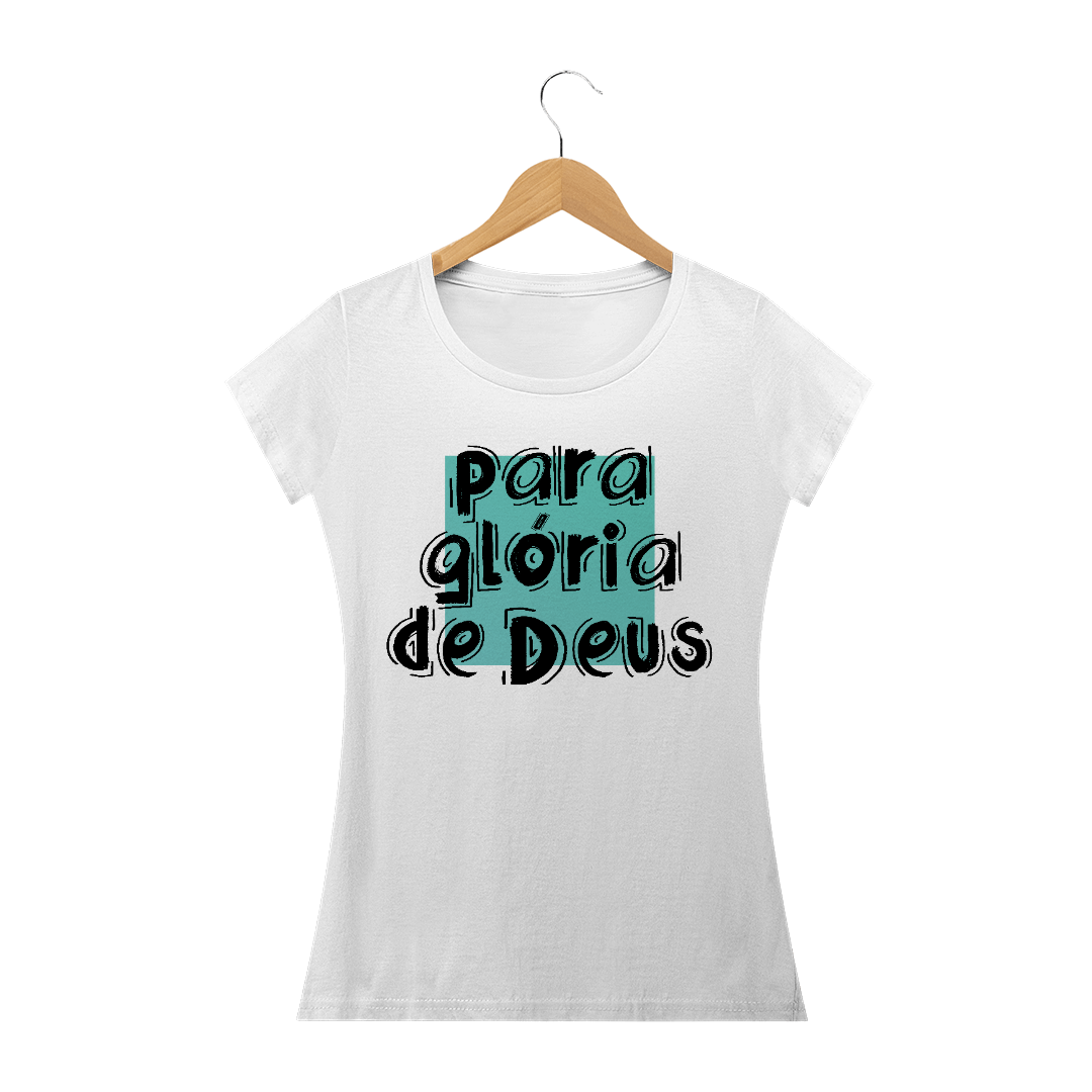 Nome do produto  Camiseta Feminina para a Glória de Deus