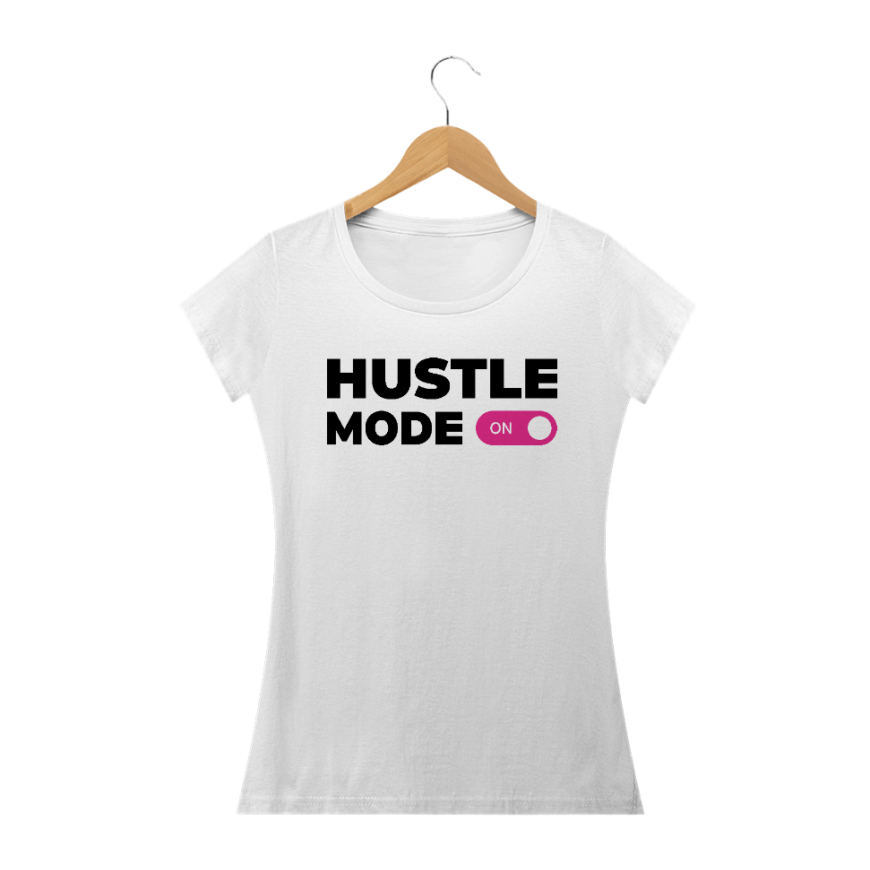 Nome do produto  BabyLook Hustle Mode On