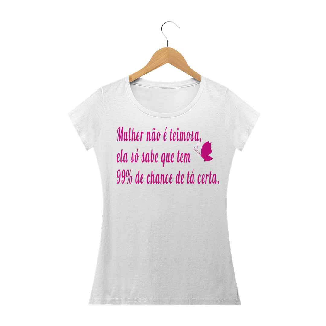 Nome do produto  CAMISETA BABY LOOK - MULHER ESTÁ CERTA