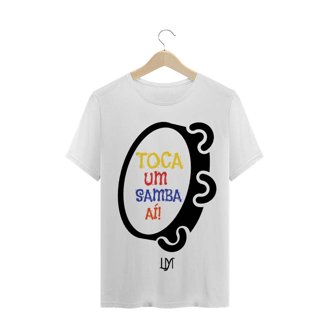 Nome do produto  Camiseta TOCA UM SAMBA AÍ!