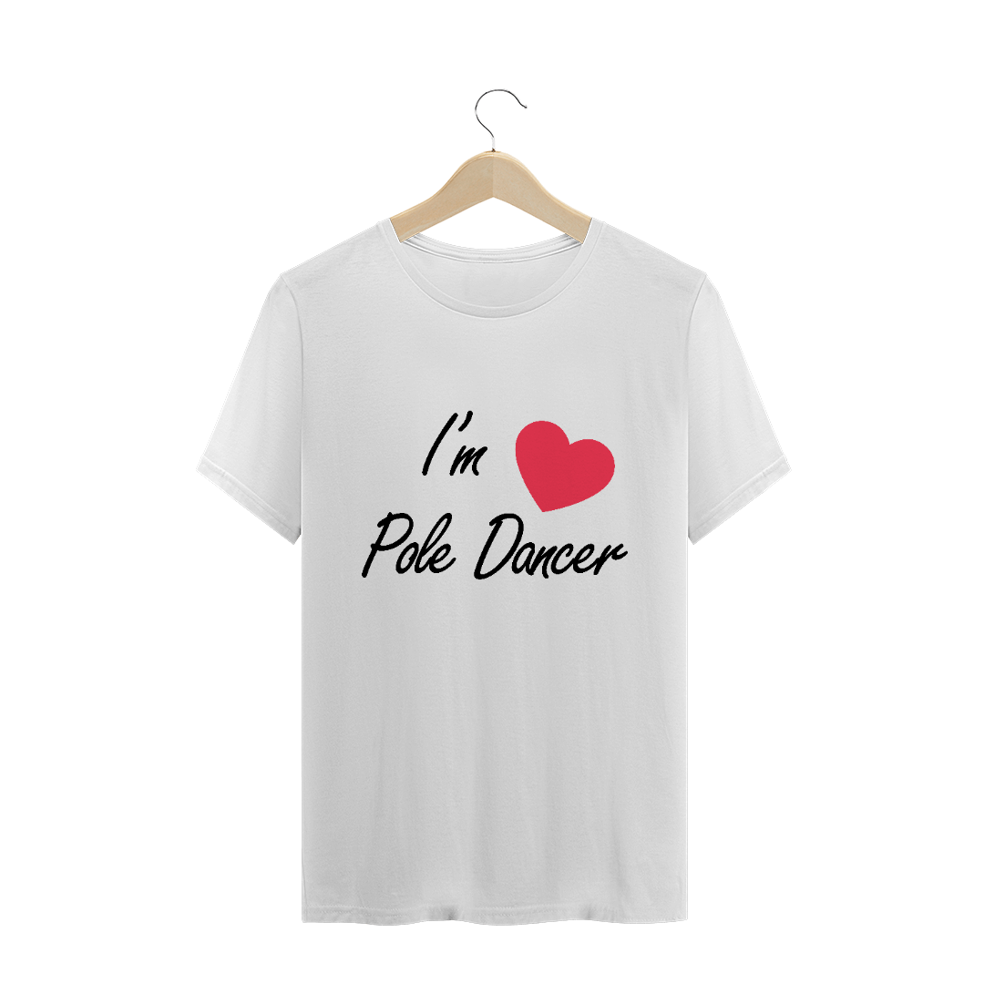 Nome do produto  Camiseta I'm Pole Dancer T-Shirt Quality