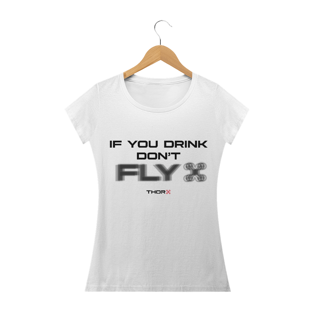Nome do produto  CAMISETA IF YOU DRINK FEMININA BRANCA 
