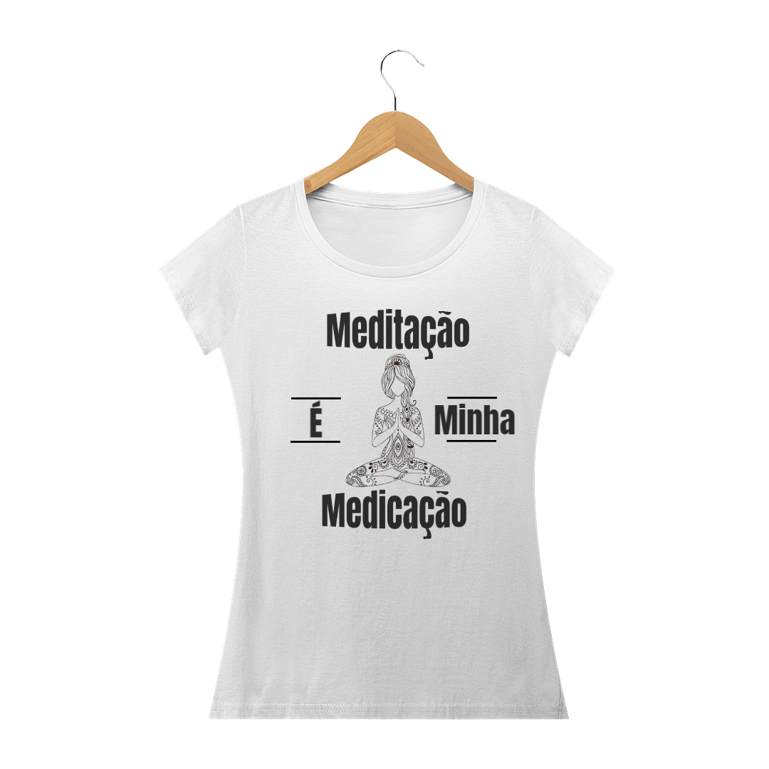 Nome do produto  Baby Look Meditação é Minha Medicação