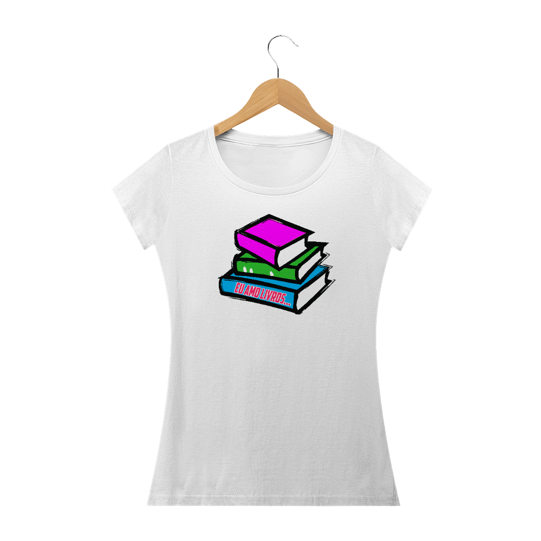 Nome do produto  Camiseta Feminina Eu Amo Livros