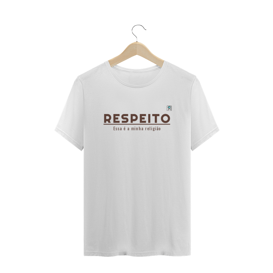 Nome do produto  T-shirt - Respeito