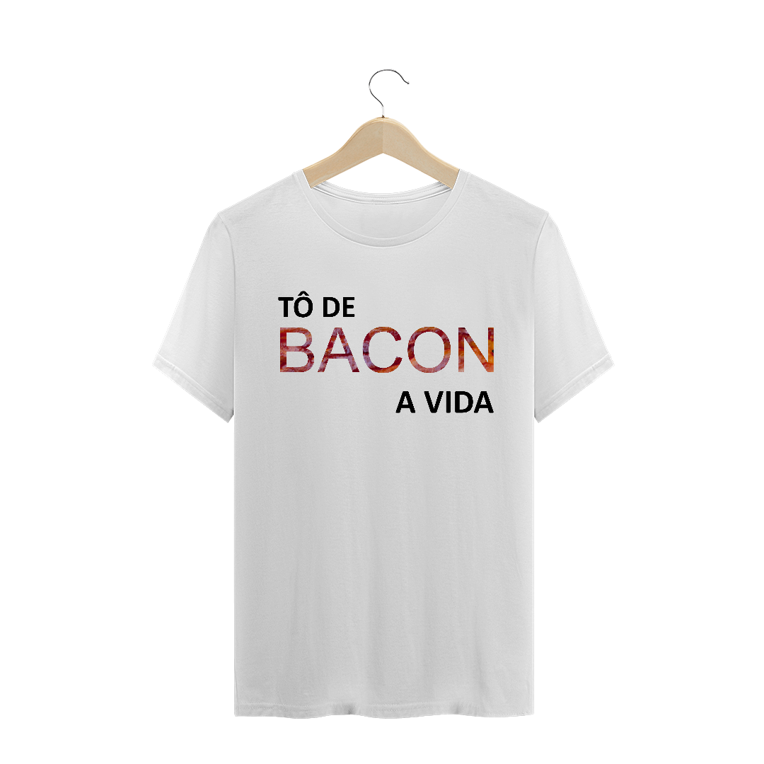 Nome do produto  Camiseta Masculina Tô de Bacon a Vida