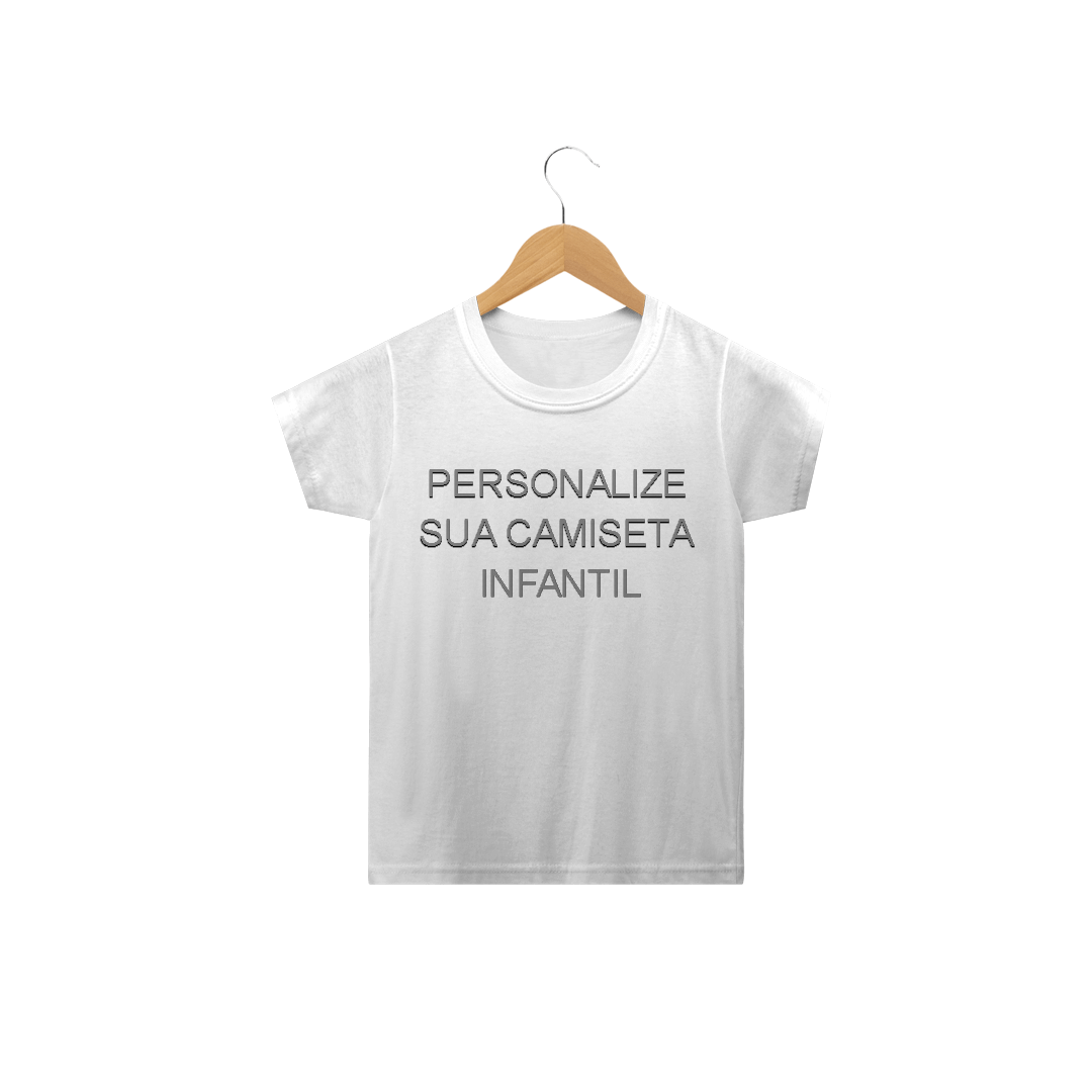 Nome do produto  PERSONALIZE SUA CAMISETA INFANTIL