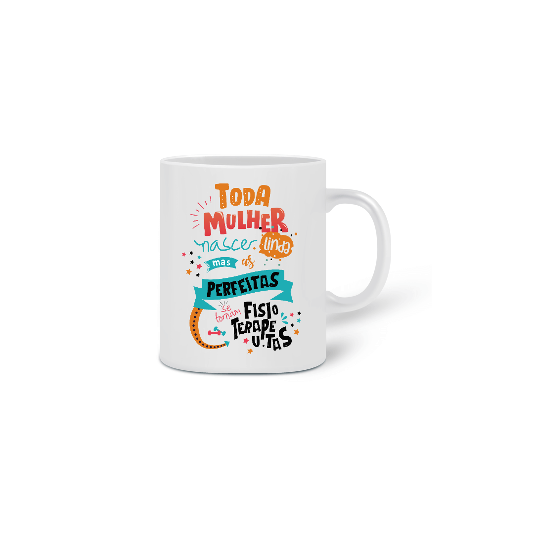 Nome do produto  Caneca As Perfeitas se tornam Fisioterapeutas