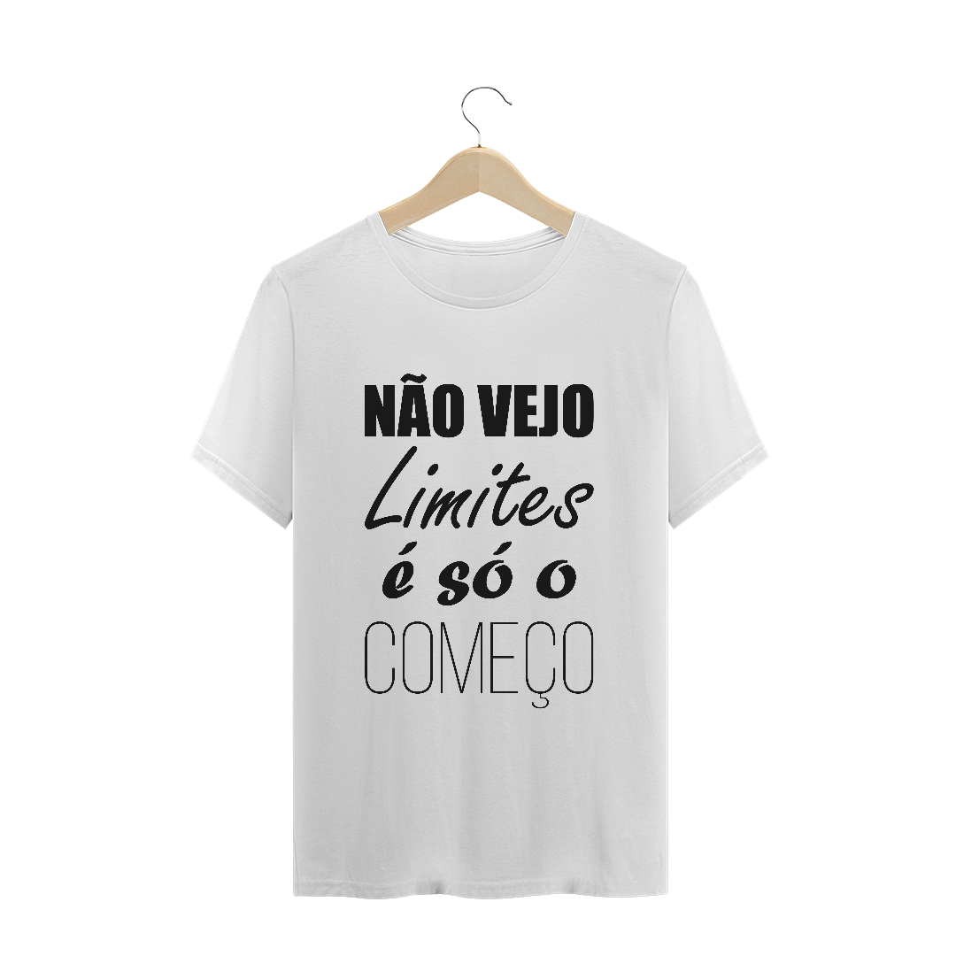 Nome do produto  T-SHIRT QUALITY NÃO VEJO LIMITES É SÓ O COMEÇO