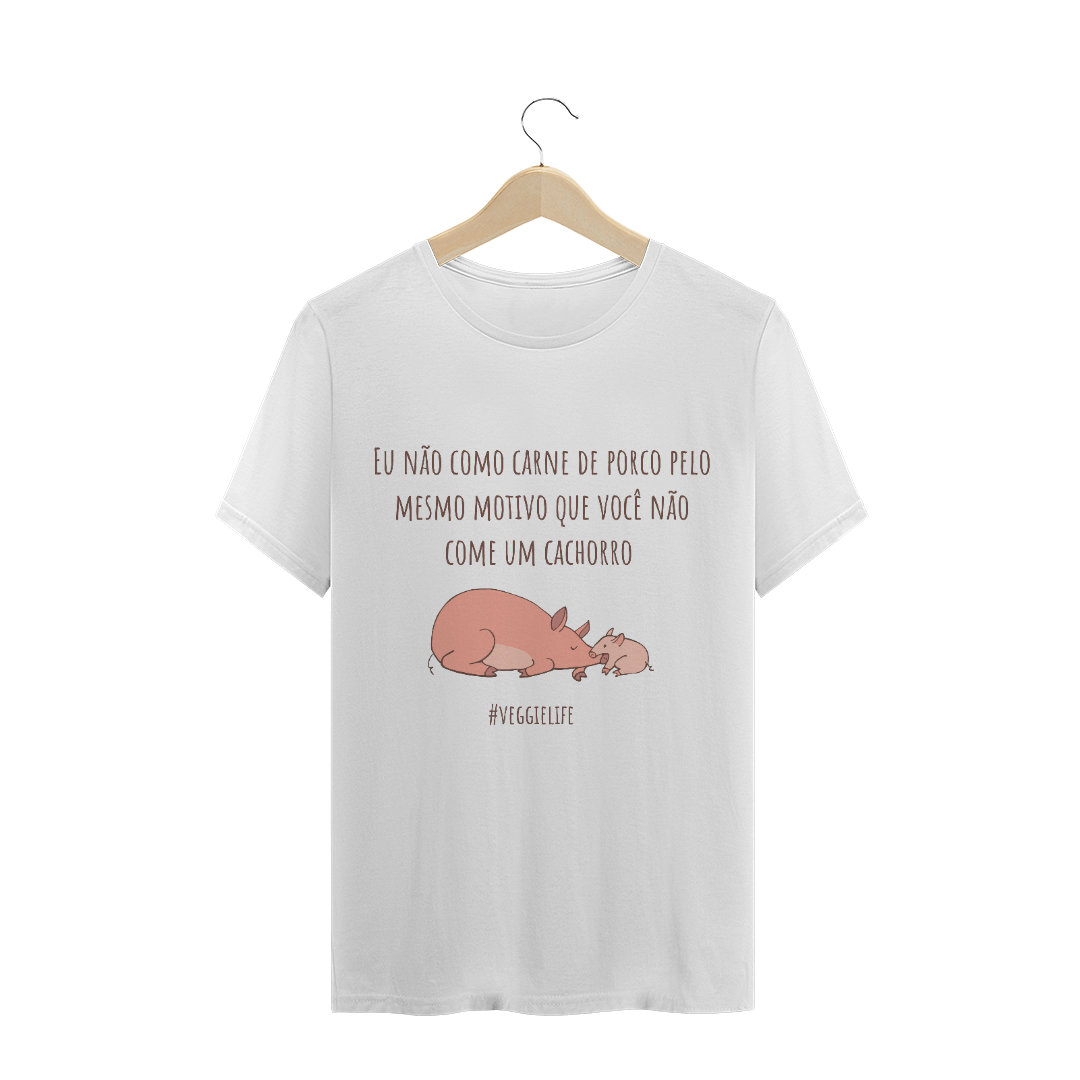 Nome do produto: Camiseta Vegana Eu não como carne de porco pelo mesmo motivo que voce não come um cachorro