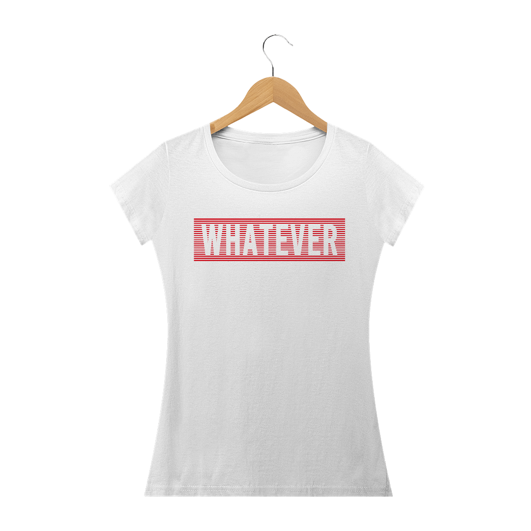 Nome do produto  Baby Look Whatever