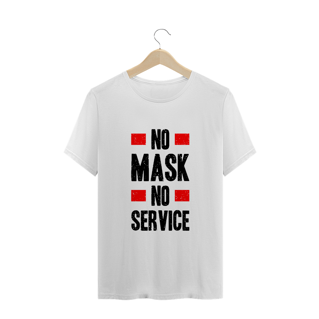 Nome do produto  CAMISETA PRIME MASC.NO MASK NO SERVICE