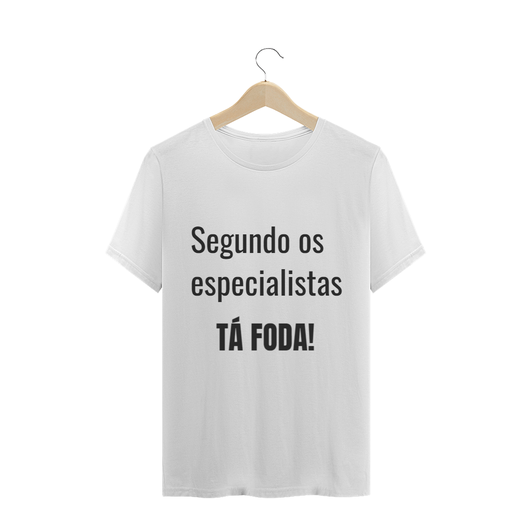 Nome do produto  Camiseta Segundo os especialistas