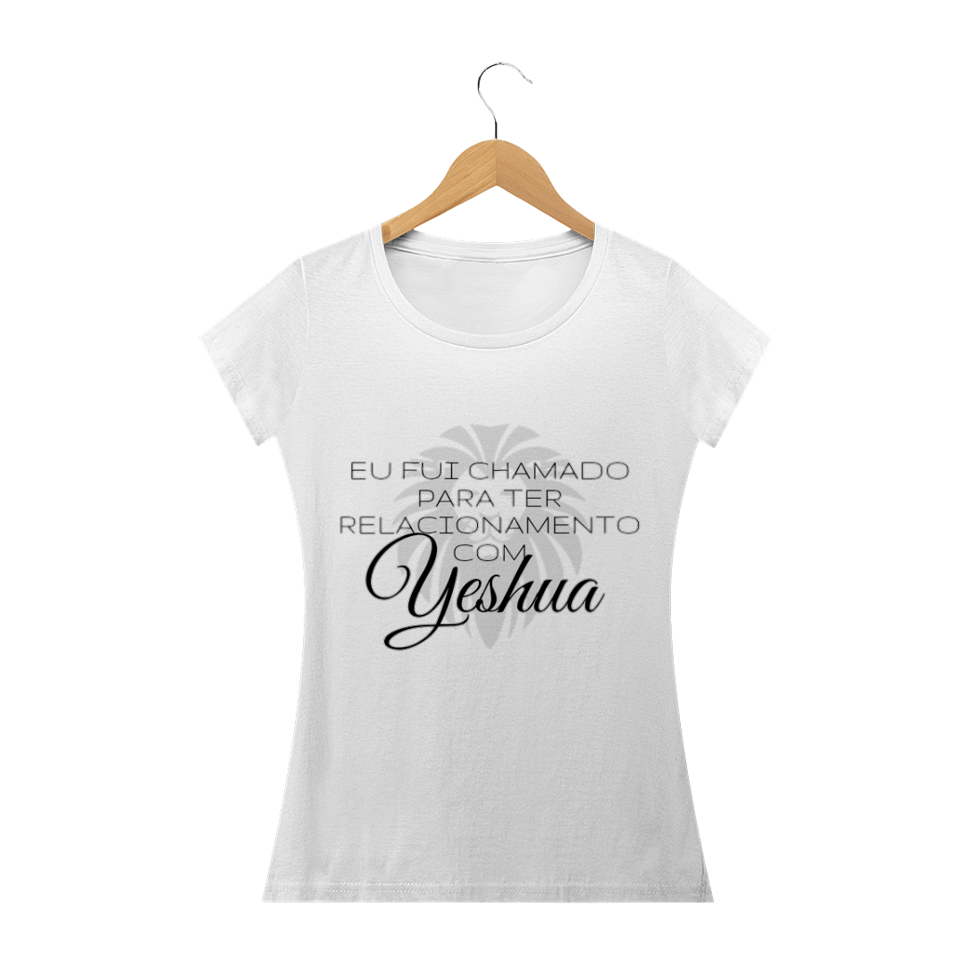 Nome do produto  Camiseta Feminina - relacionamento com Yeshua