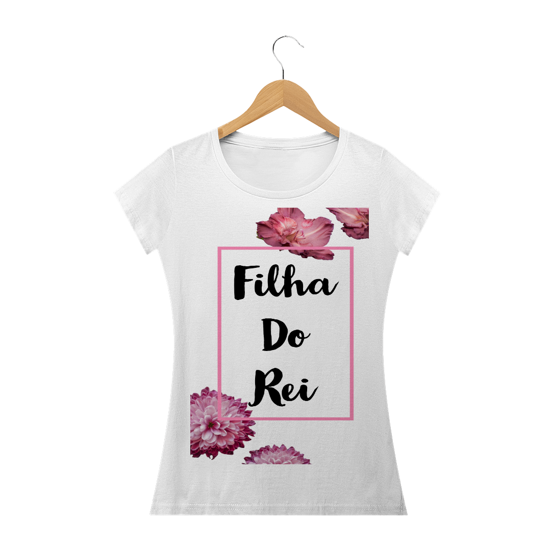 Nome do produto  Camisa Filha do Rei