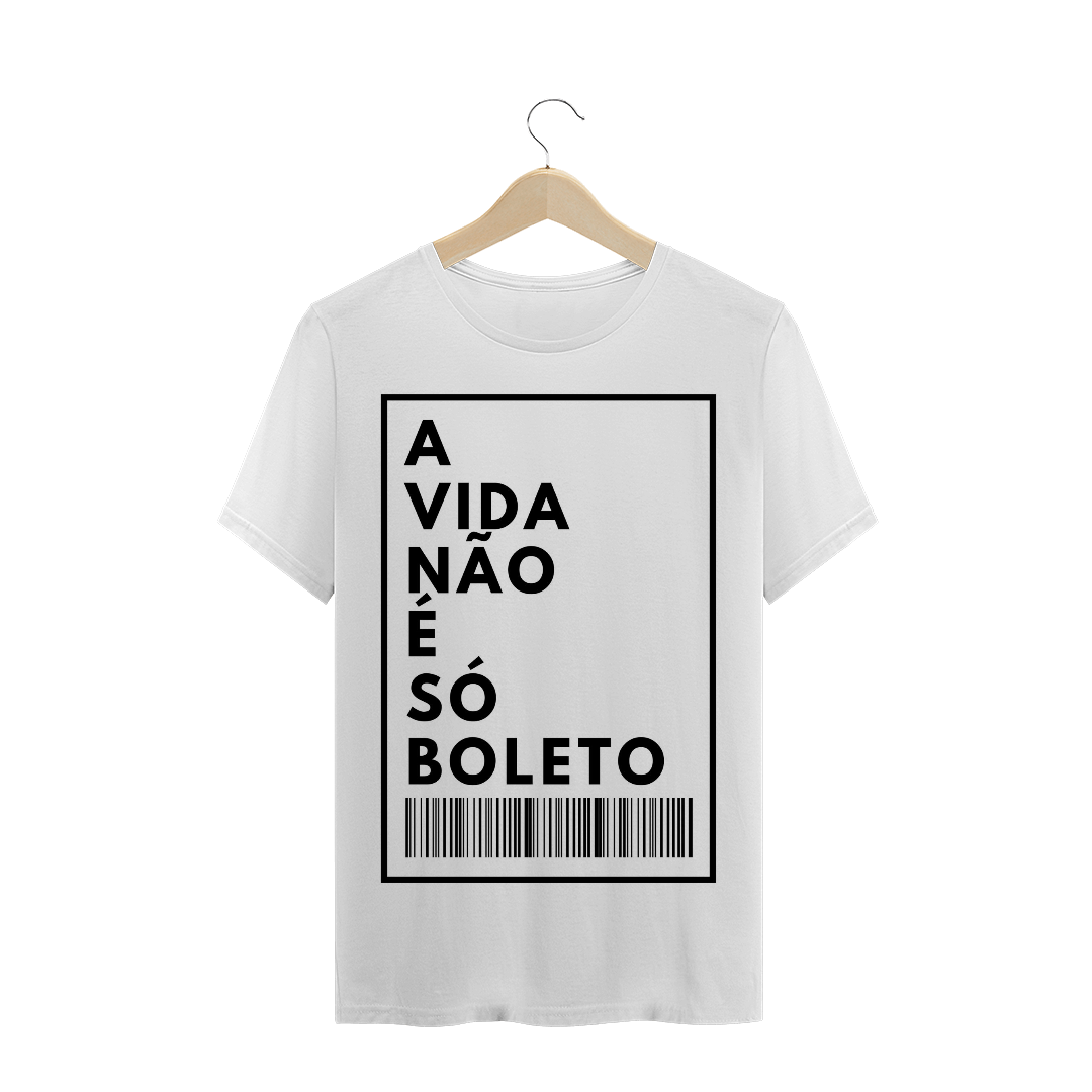 Nome do produto  T-Shirt A vida não é só boleto