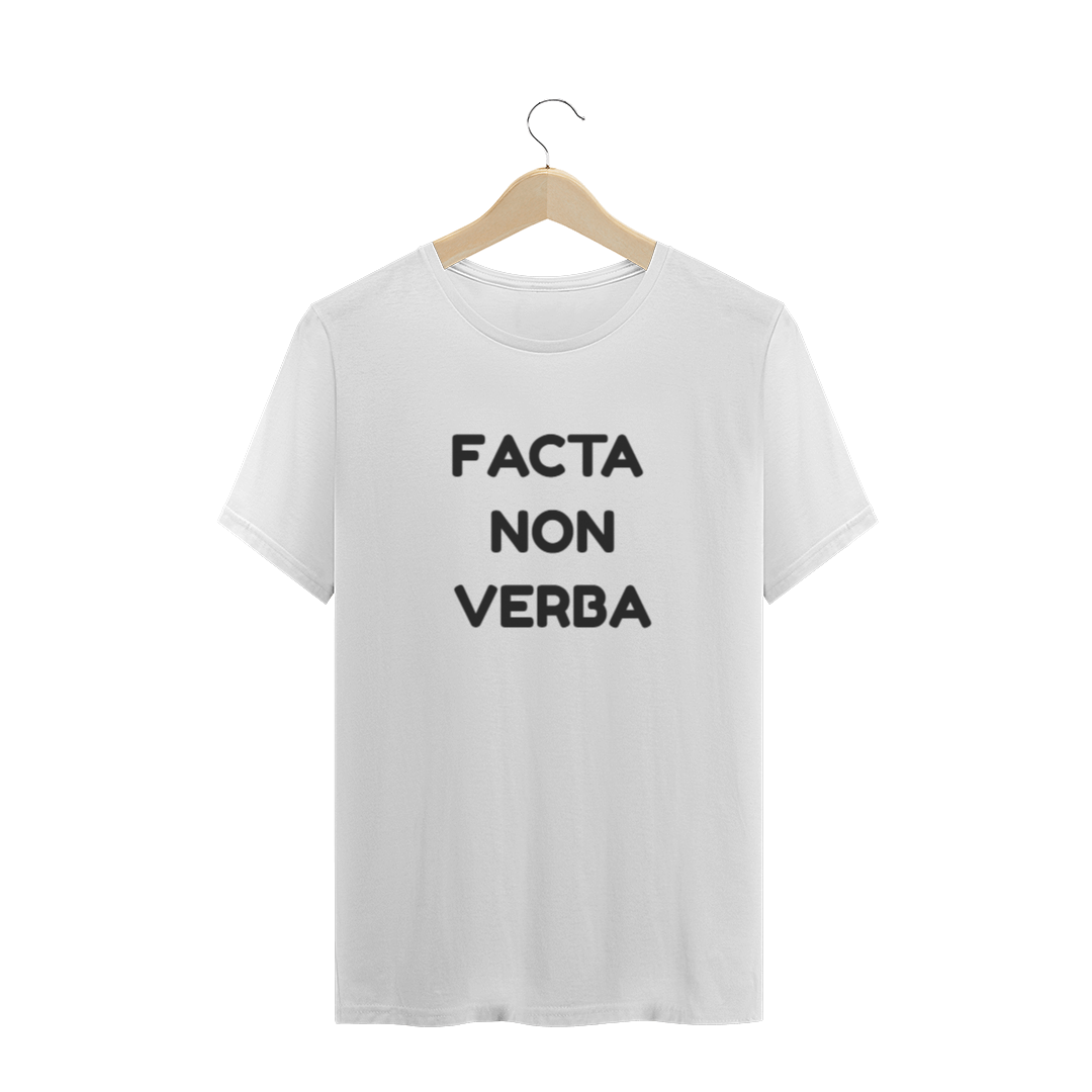 Nome do produto  Camiseta Facta Non Verba