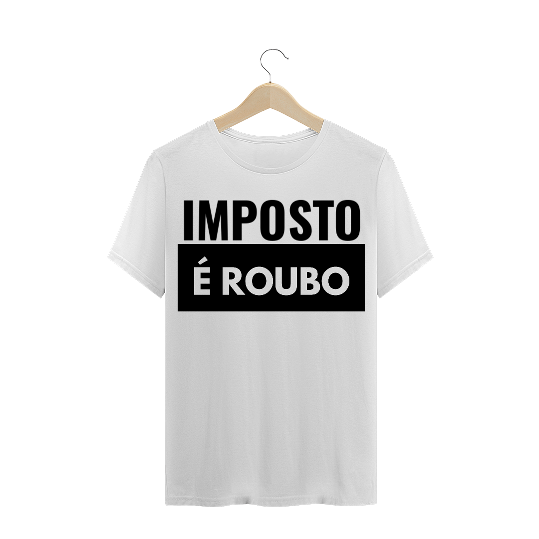 Nome do produto  T-Shirt Imposto é roubo