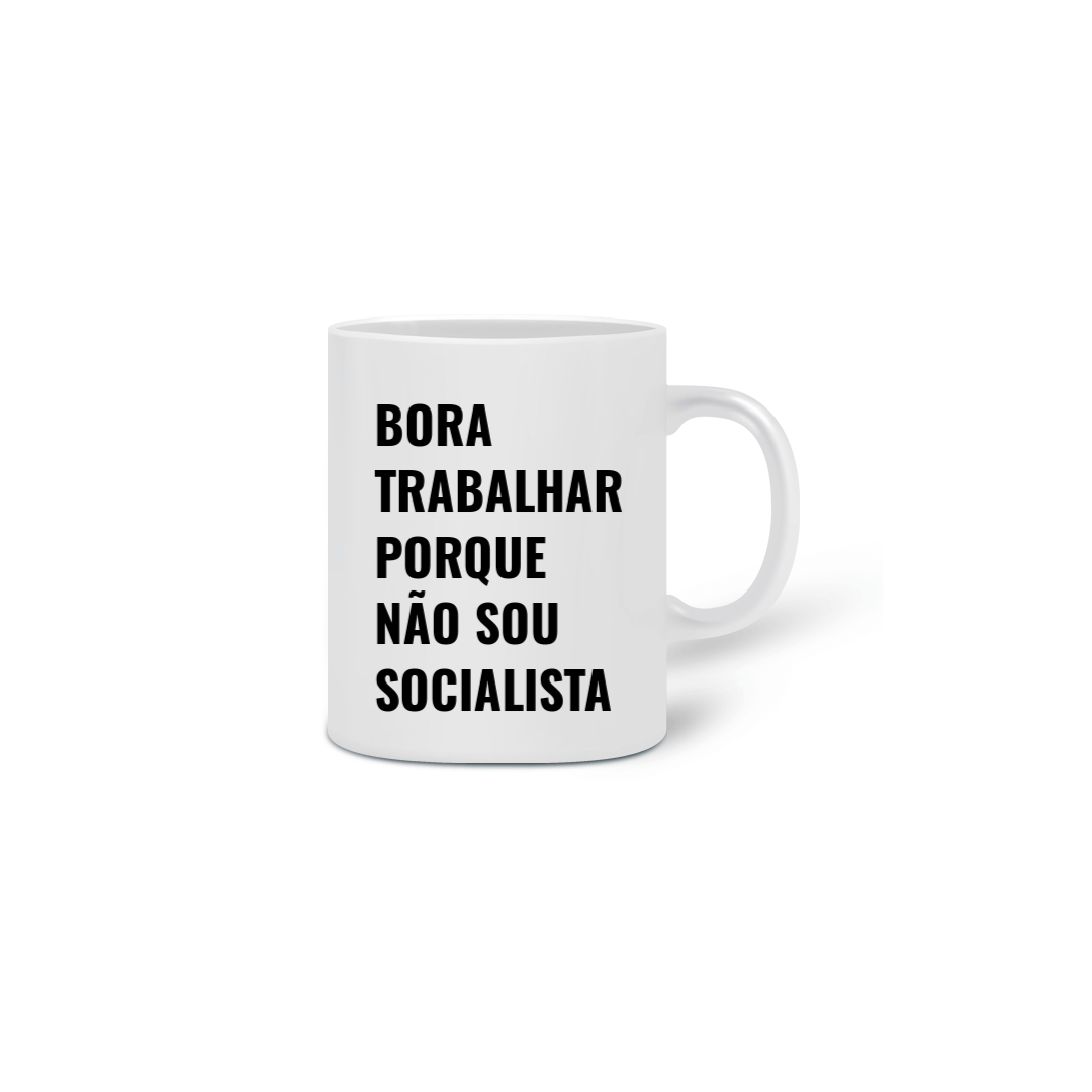 Nome do produto: Caneca Bora trabalhar porque não sou socialista