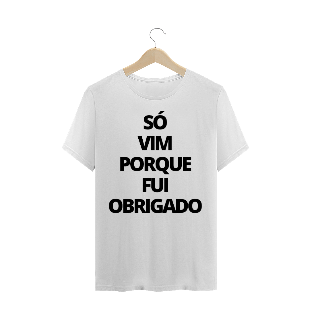 Nome do produto  Camiseta básica Yeshua Só vim porque fui obrigado 1