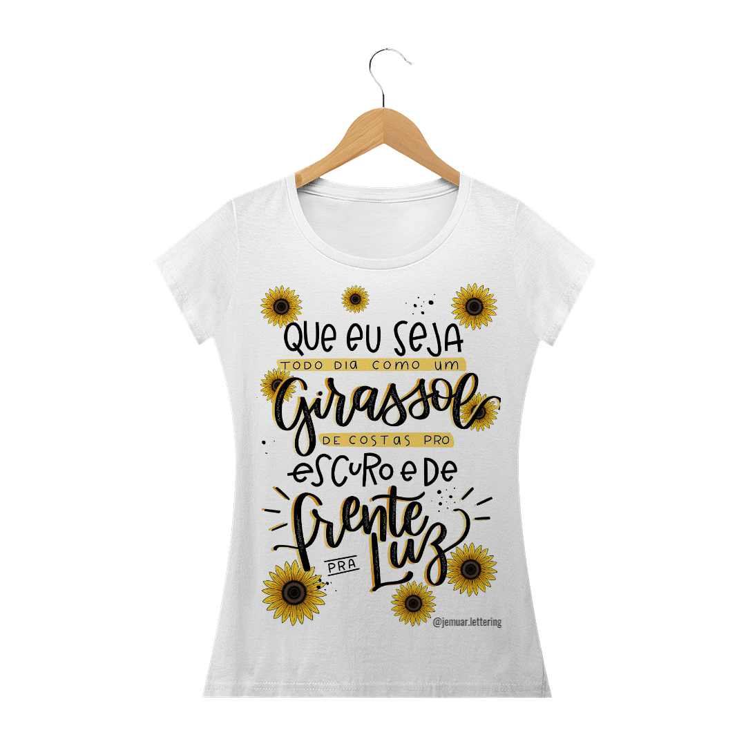 Nome do produto  Que eu seja como um Girassol - Baby Look Feminino