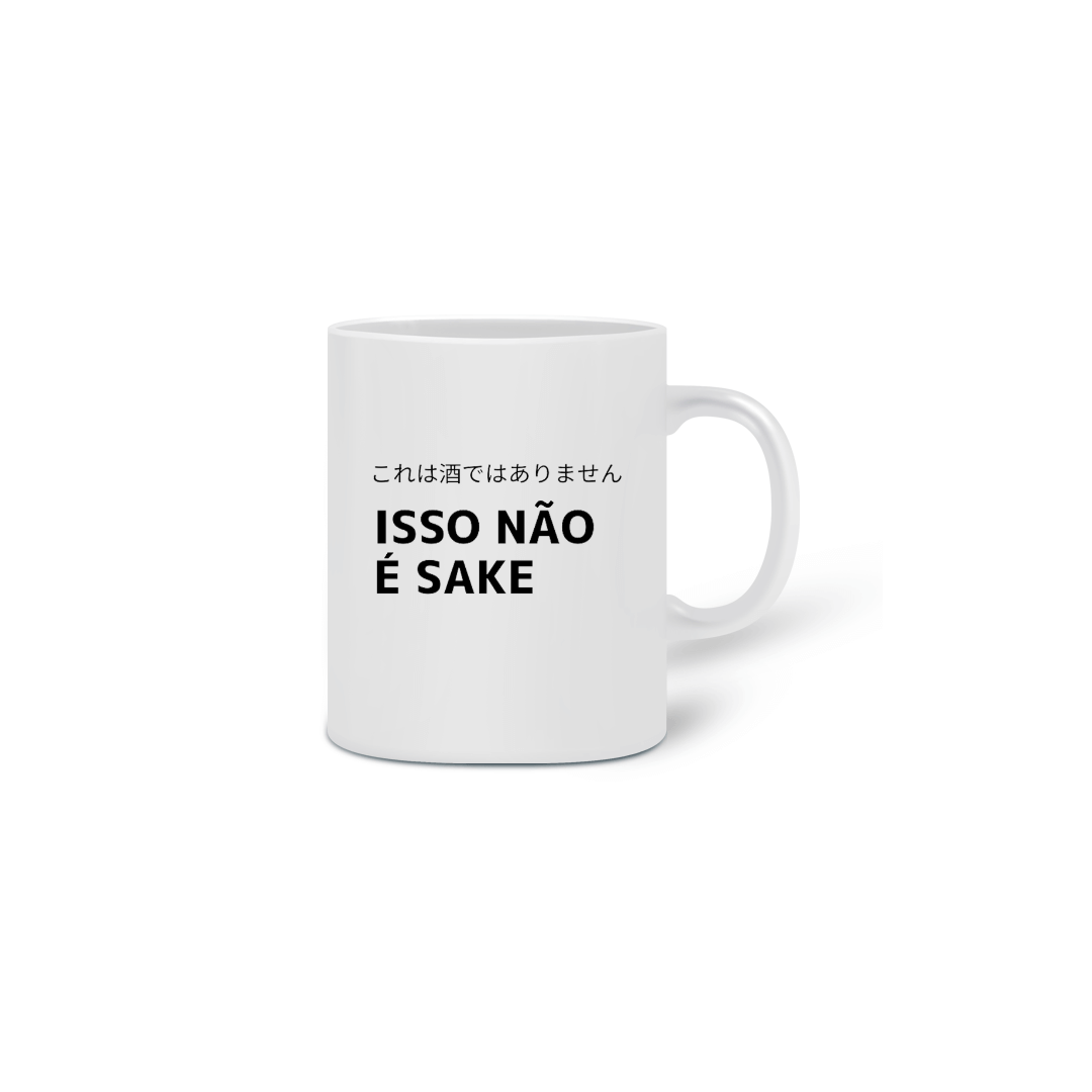 Nome do produto  Caneca Isso Não é Sake