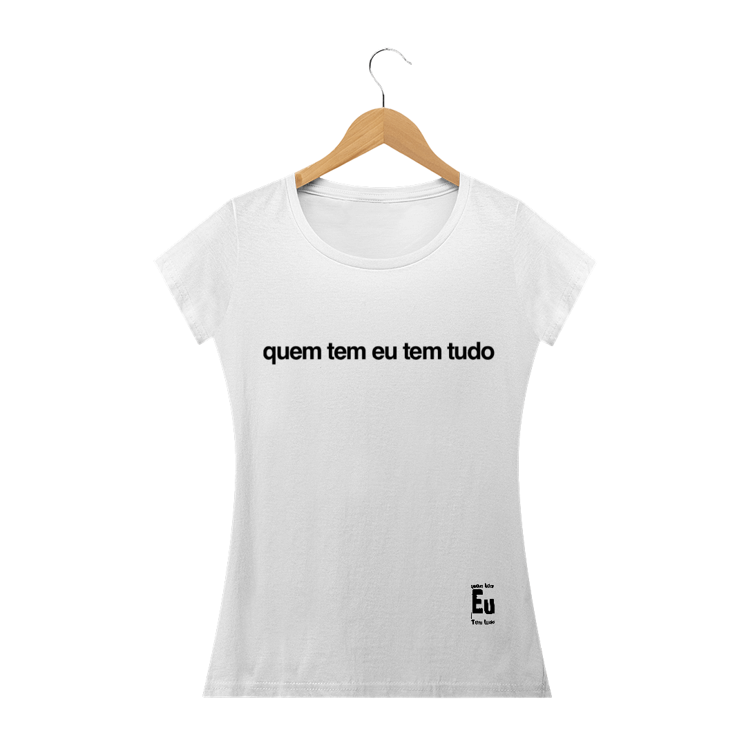 Nome do produto  Quem tem eu tem tudo 