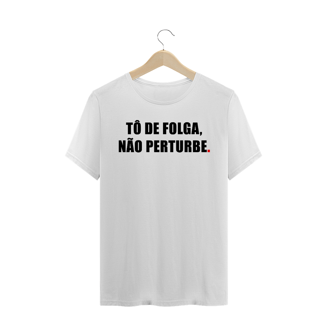 Nome do produto  TÔ DE FOLGA