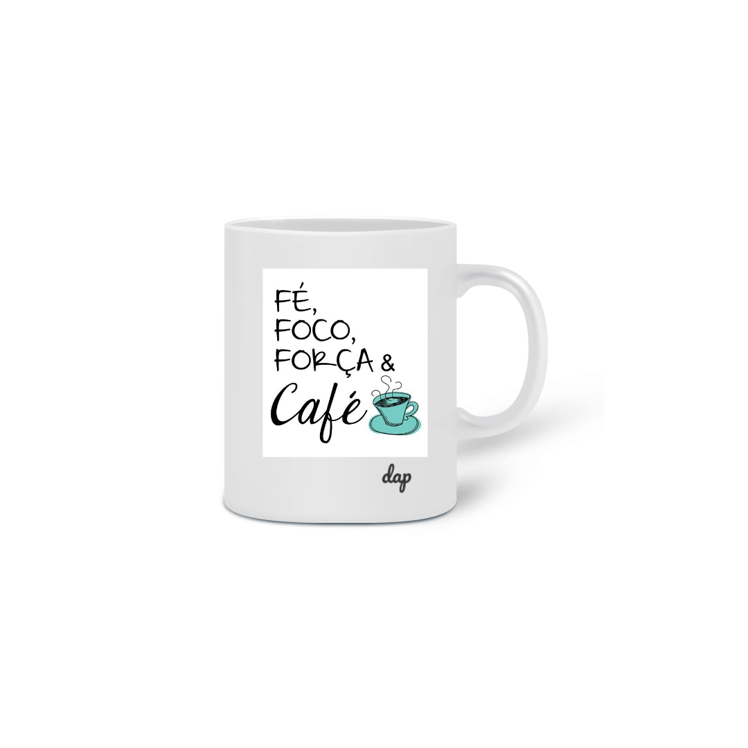 Nome do produto  CANECA FÉ, FOCO, FORÇA E CAFÉ