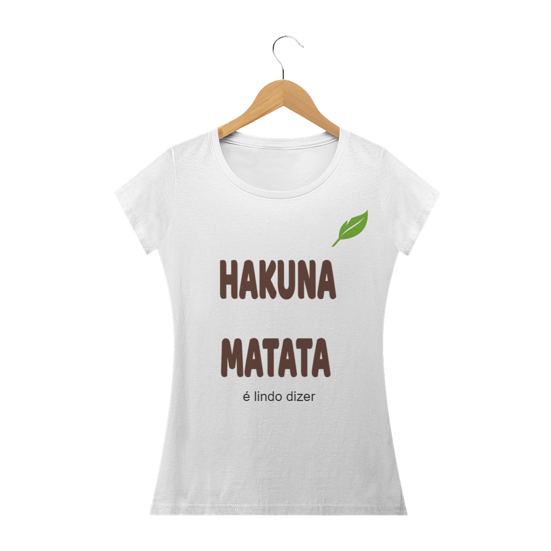 Nome do produto  T-shirt Feminina Hakuna 