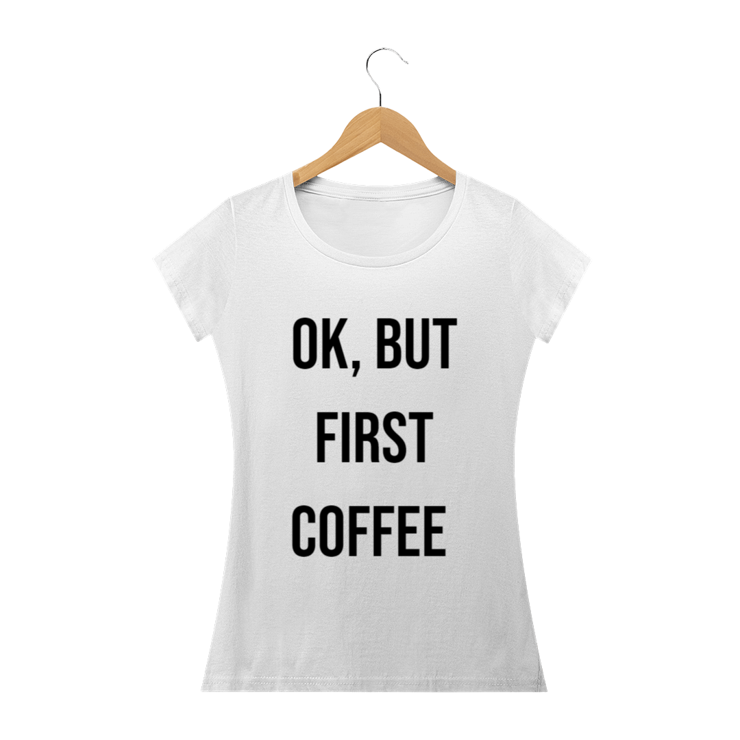 Nome do produto  Baby Long Ok, but first coffee