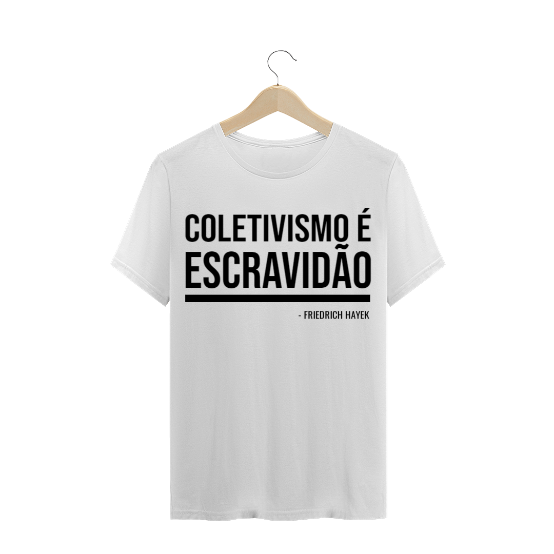 Nome do produto  T-Shirt Coletivismo é escravidão