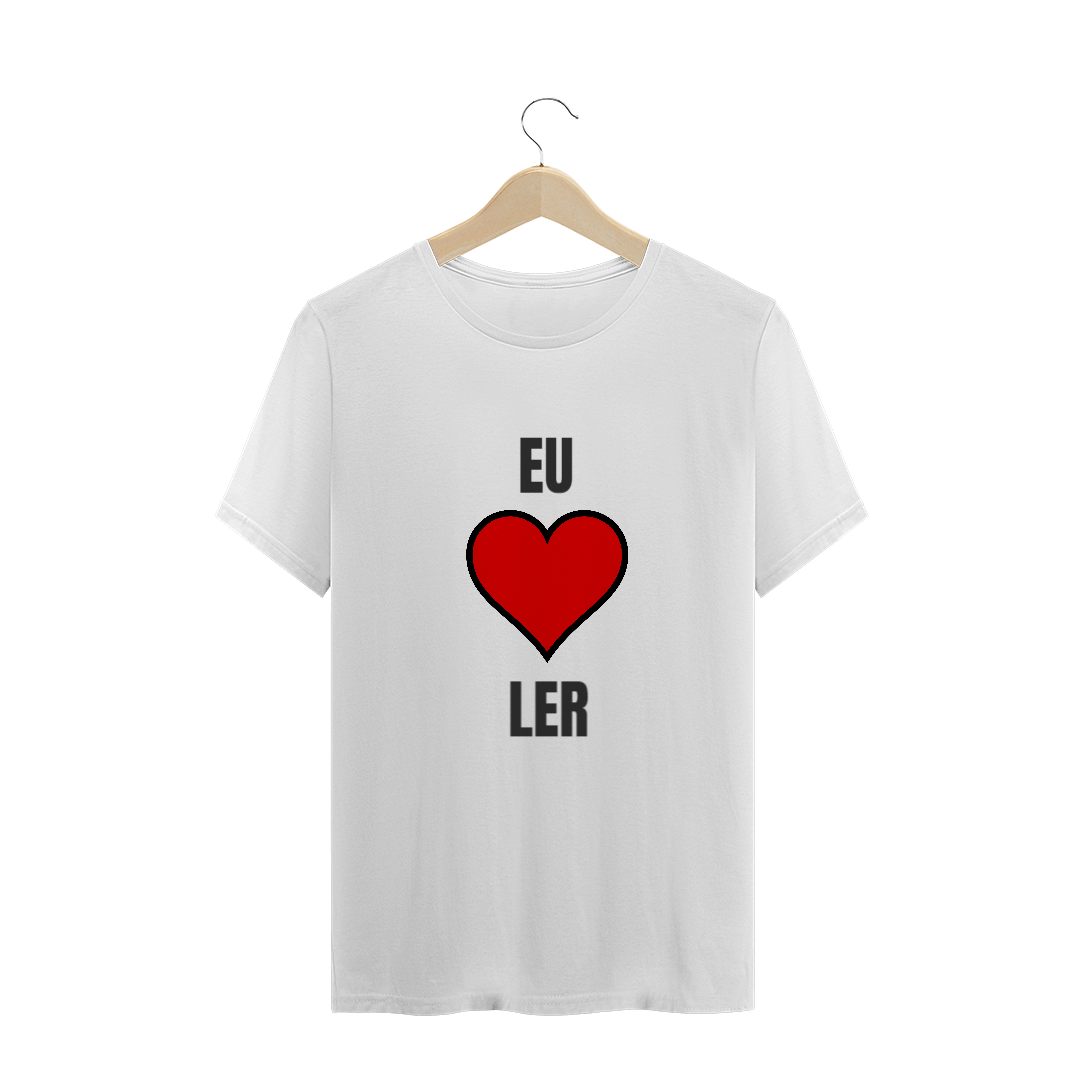 Nome do produto  CAMISETA T-SHIRT - EU AMO LER