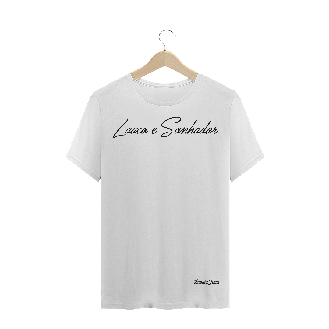 Nome do produto  Camiseta Labuta .branca - Louco e Sonhador (luxo collection)