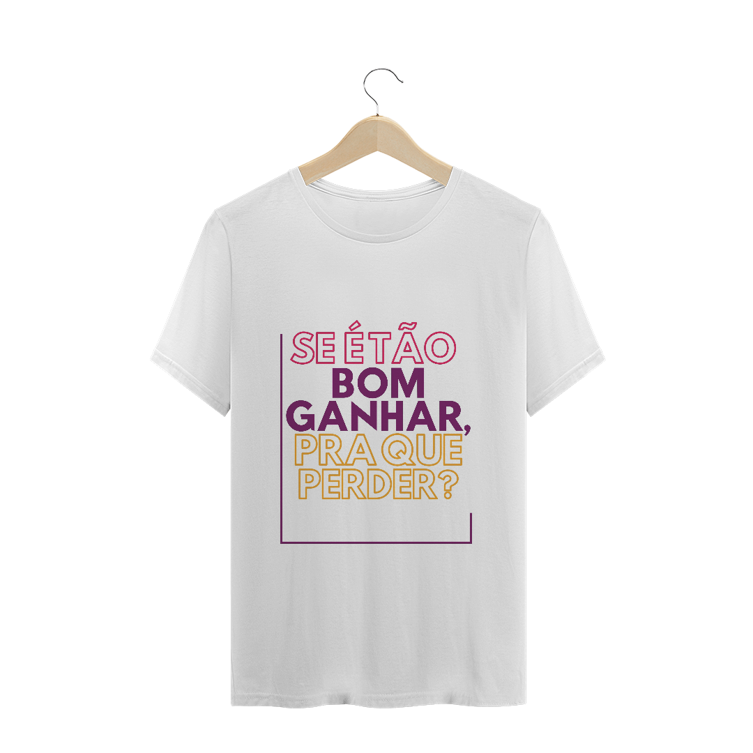 Se é tão bom ganhar,.