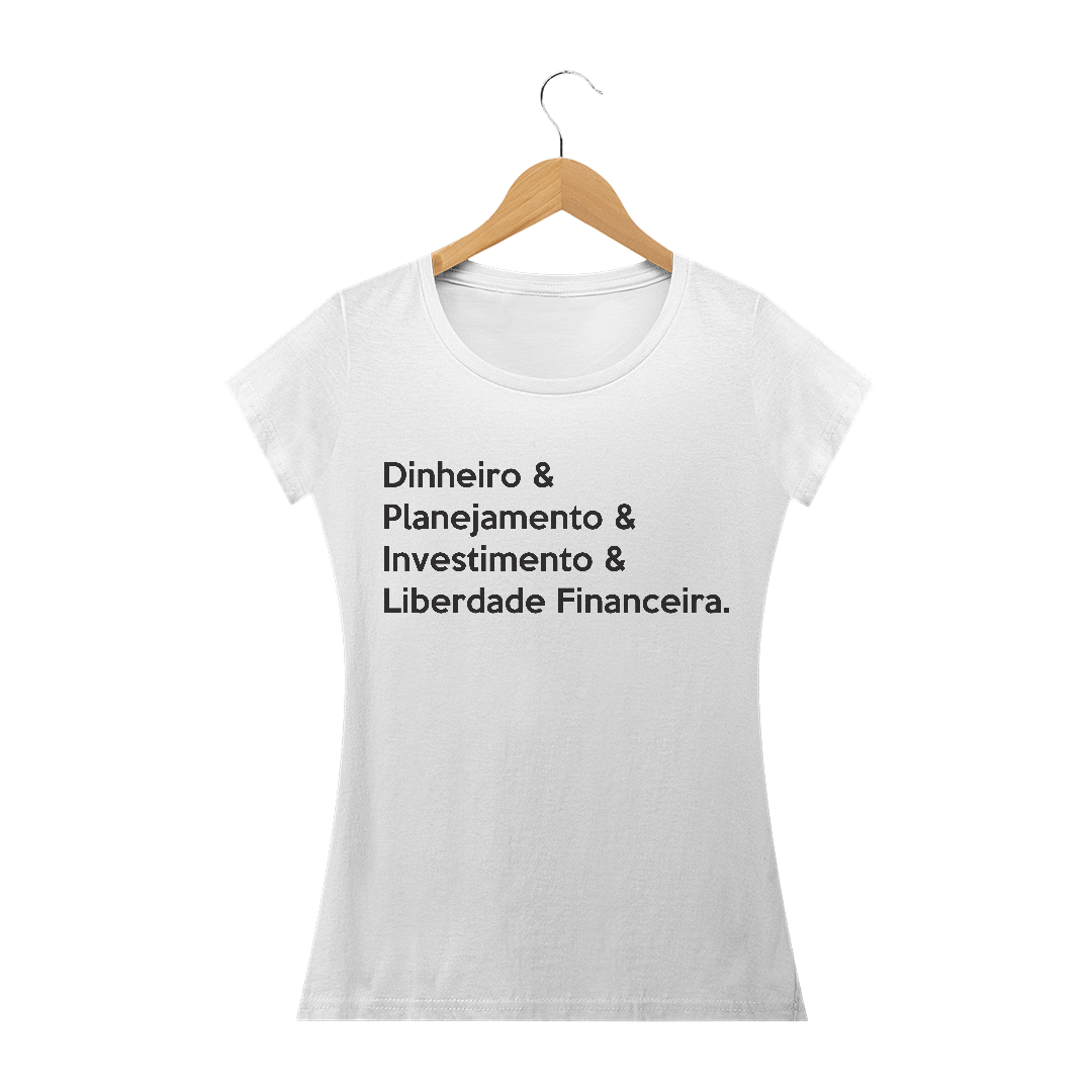 Nome do produto  Camisa Liberdade Financeira Feminina