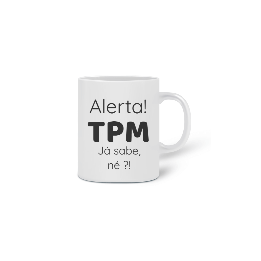 Nome do produto  Caneca Alerta! TPM