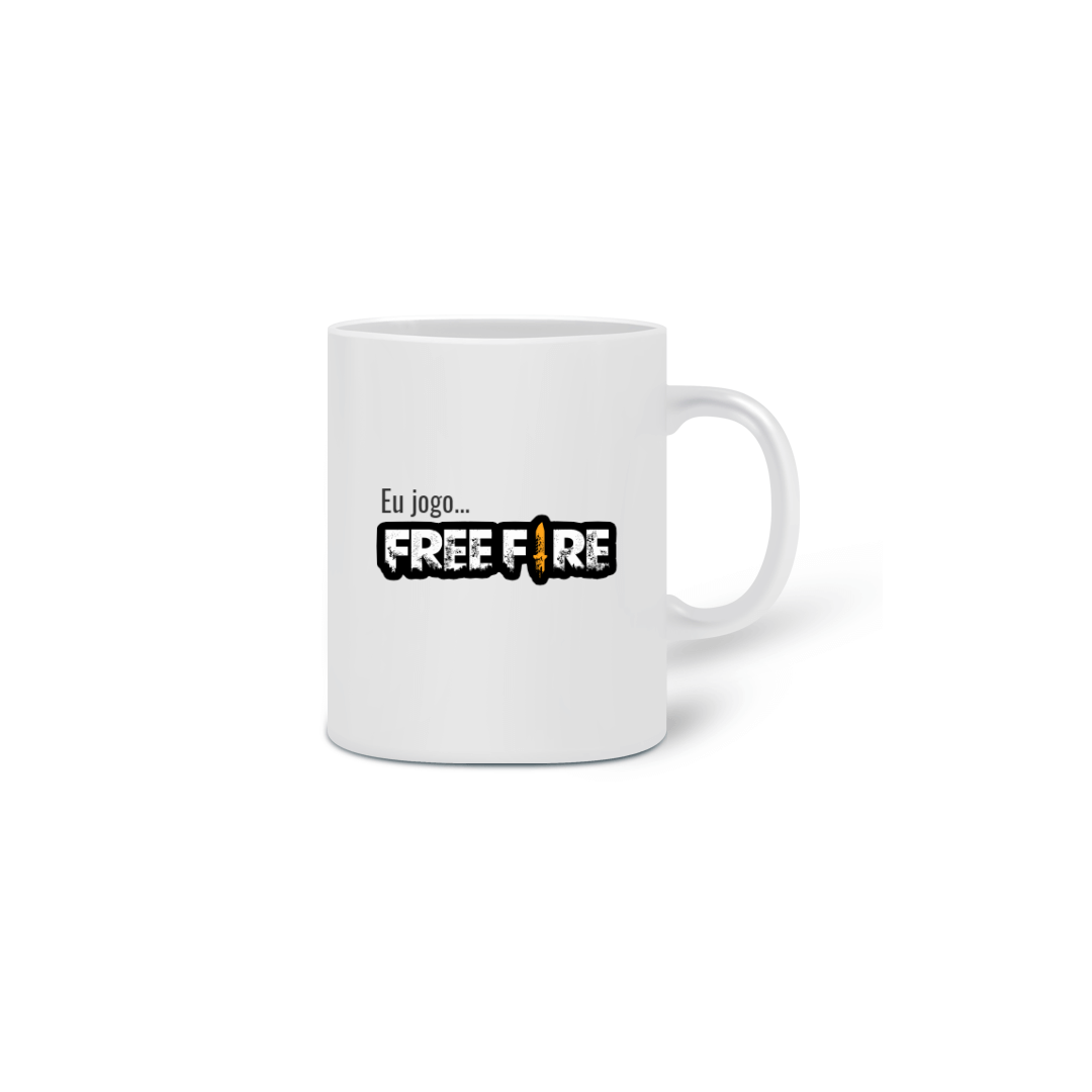 Nome do produto  Caneca - Eu jogo Free fire