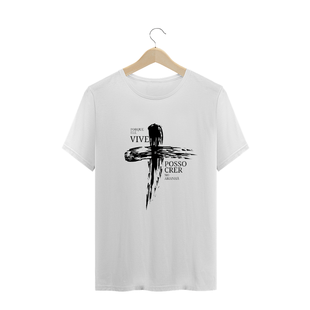 Nome do produto  Camiseta Porque Ele Vive