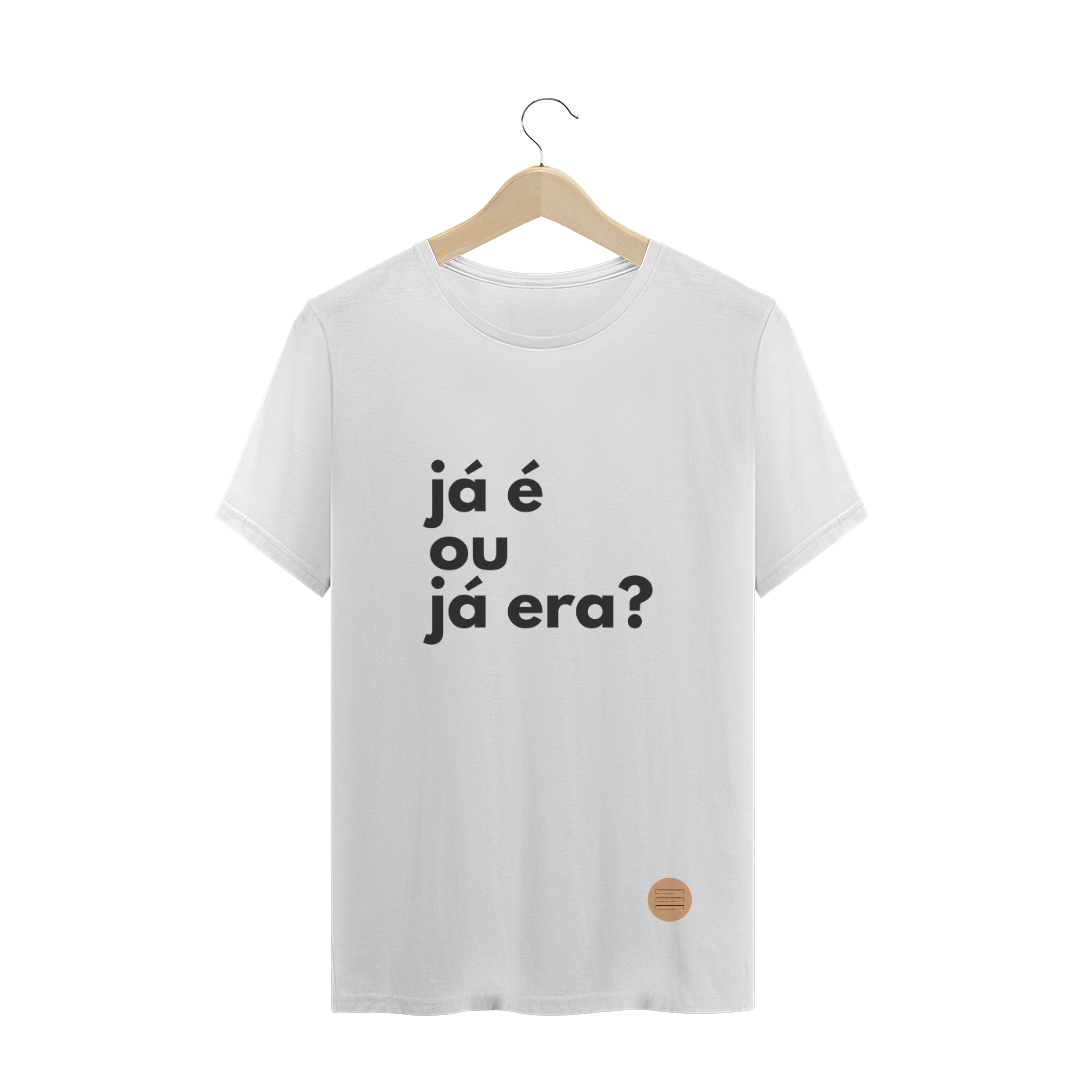 Nome do produto  Camisa Já é .lalu
