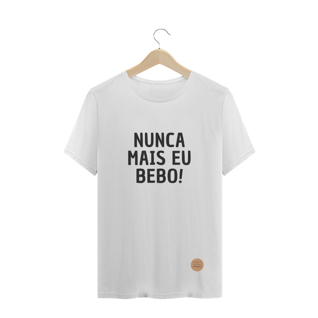 Nome do produto  Camisa nunca mais eu bebo .lalu