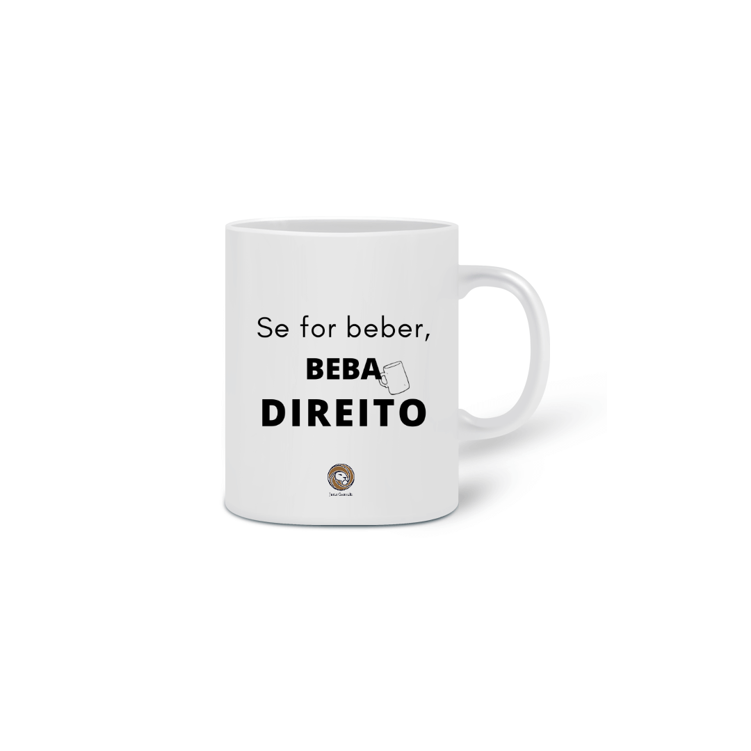 Nome do produto  Caneca Se for beber, beba Direito
