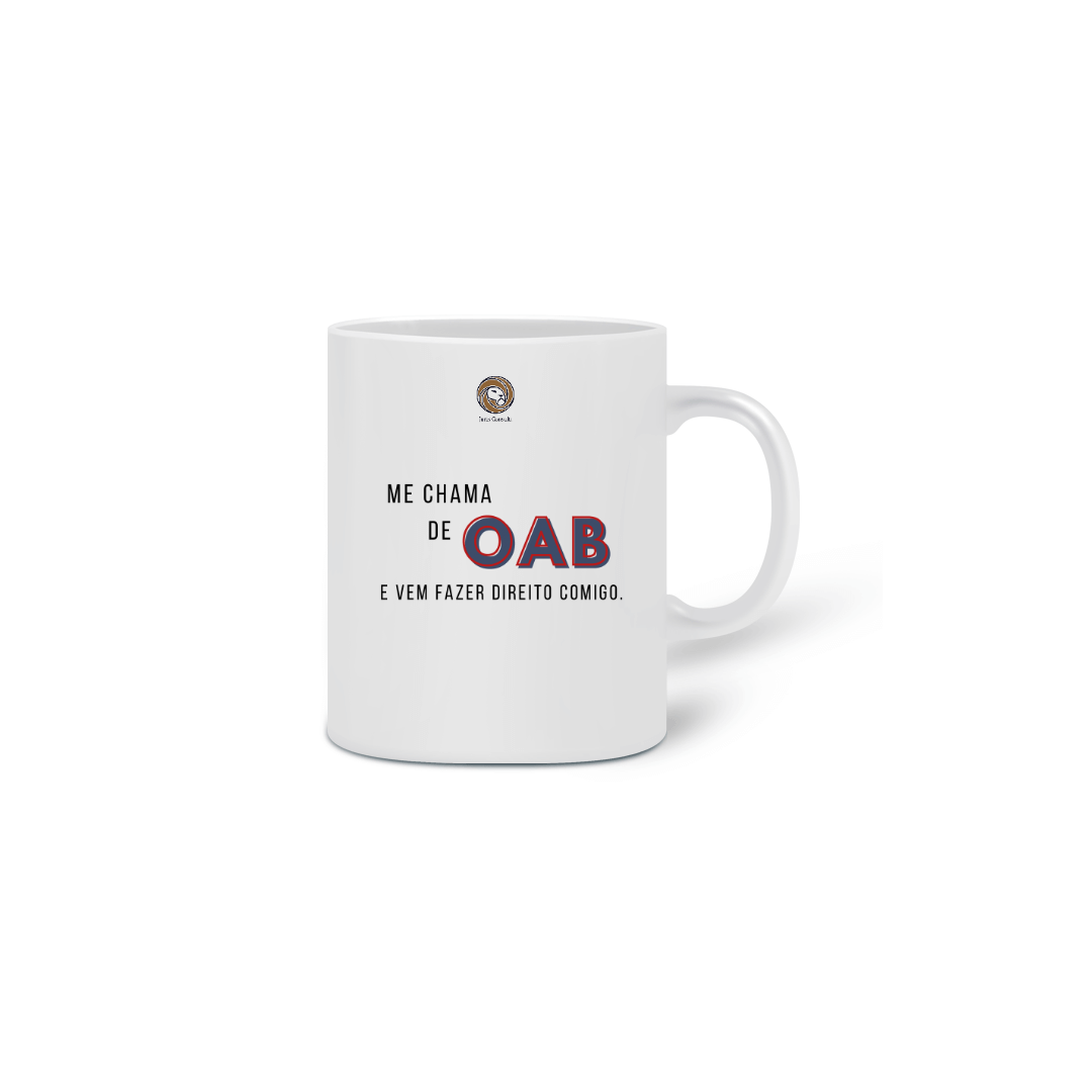 Nome do produto  Caneca Me chama de OAB e vem fazer Direito comigo