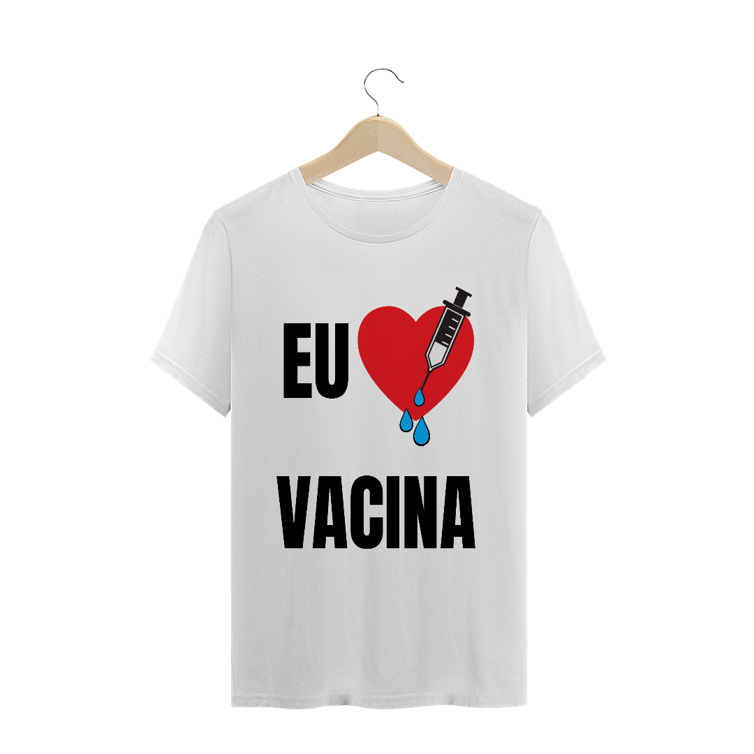 Nome do produto: Camiseta Eu Amo Vacina (diversos)