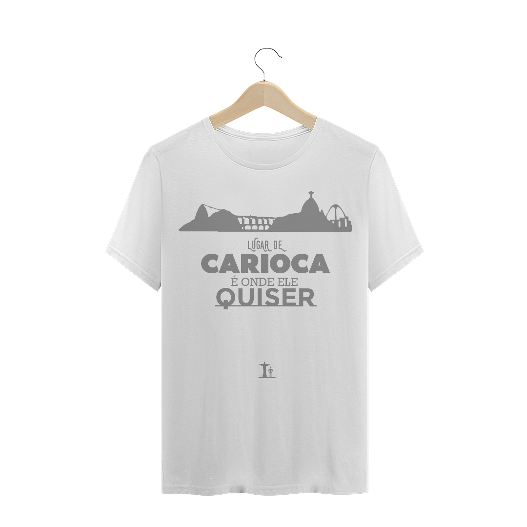 LUGAR DE CARIOCA É ONDE ELE QUISER (Masculino / Quality)