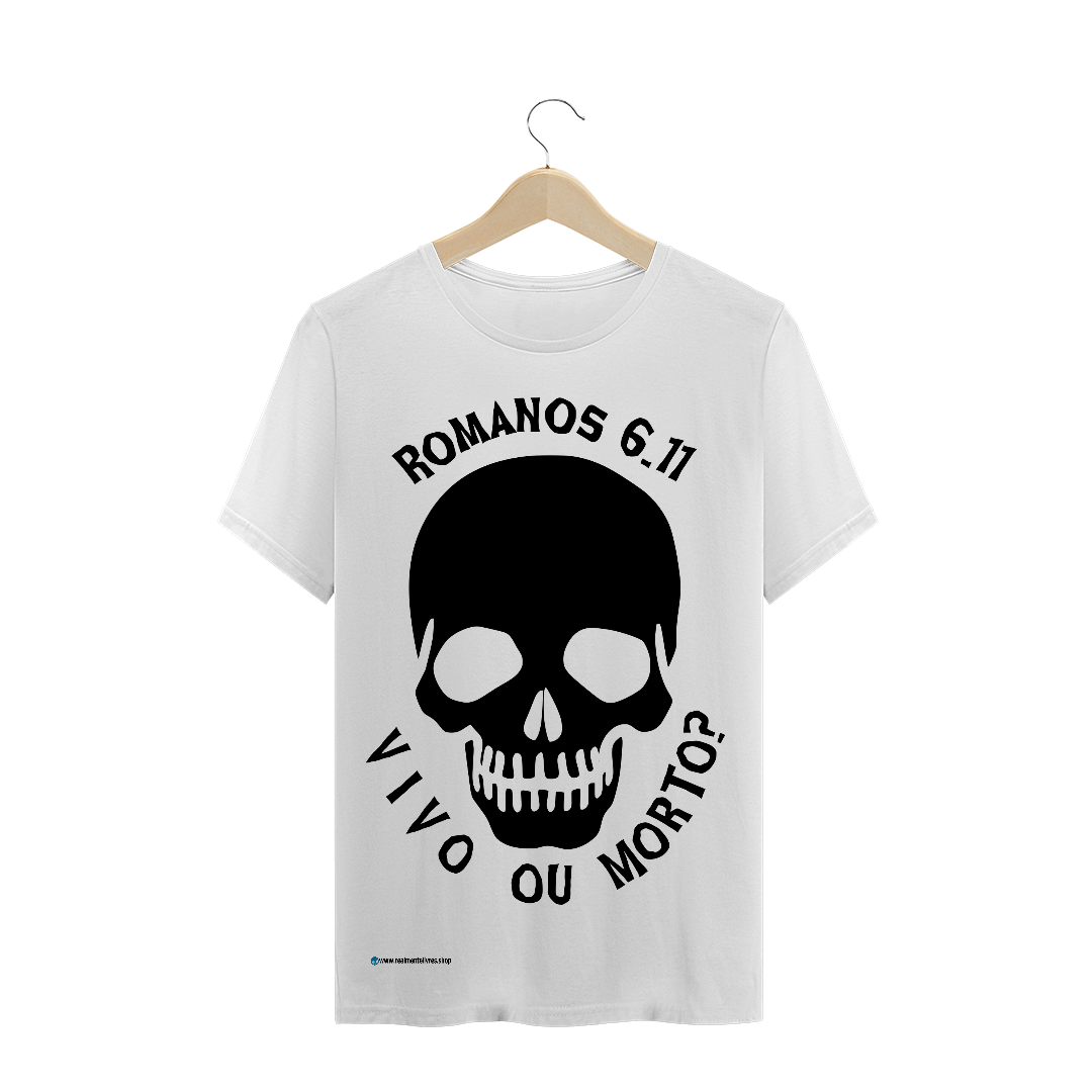 Nome do produto  Vivo ou morto? Romanos 6.11 Masculino EP